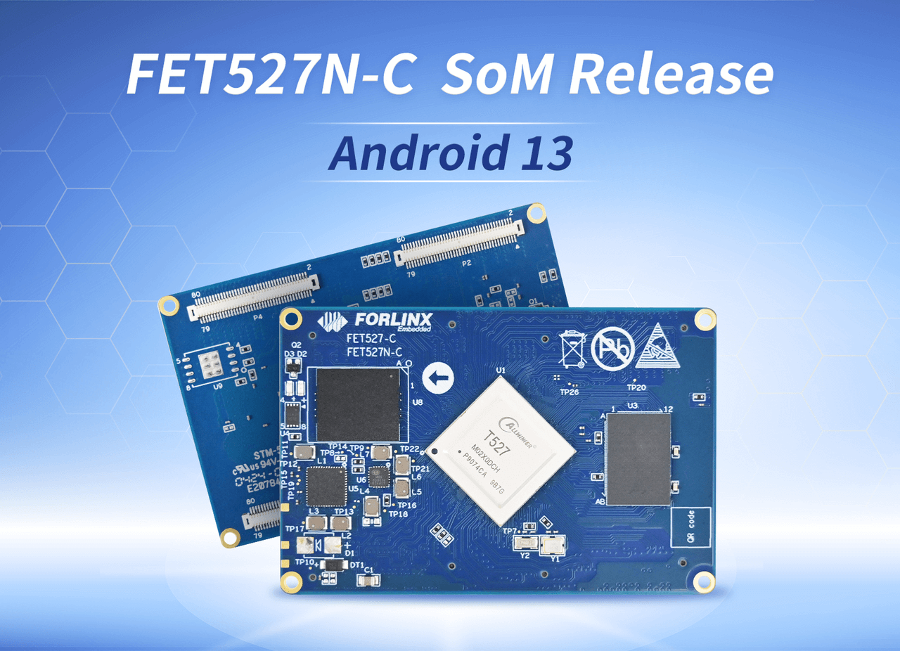 FET527N-C SoM Adapted for Android 13